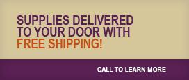Supplies Delivered To Your Door With FREE Shipping! Call To Learn More